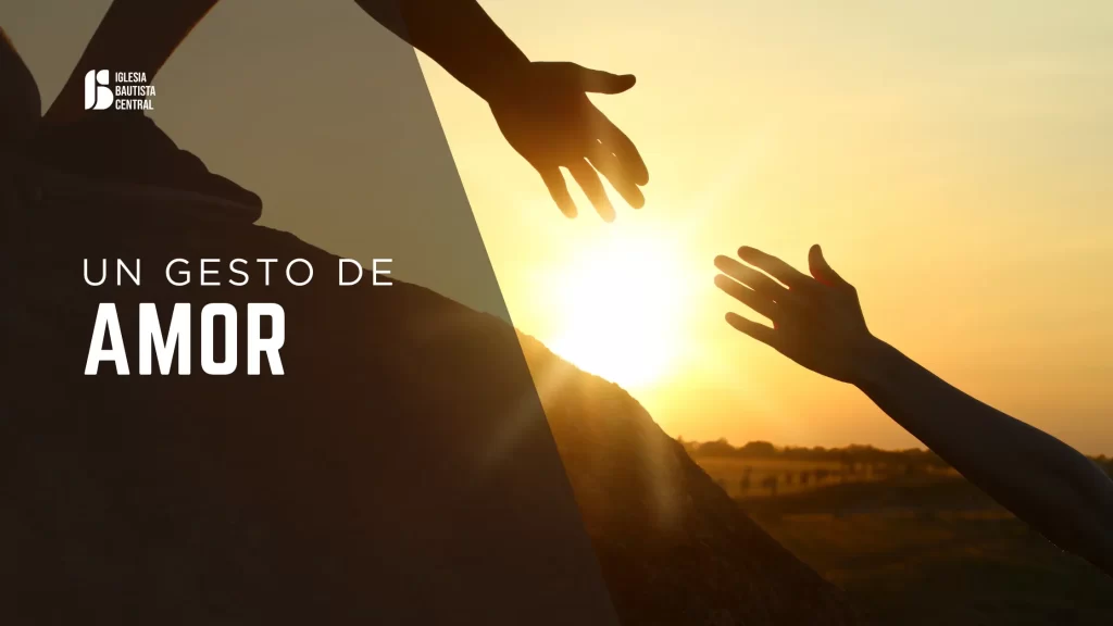 un gesto de amor Mateo 25:35-40
