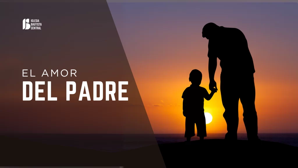 El amor del Padre Lucas 15:11-24