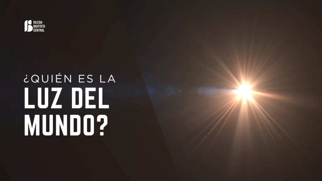 ¿Quién es la luz del mundo
