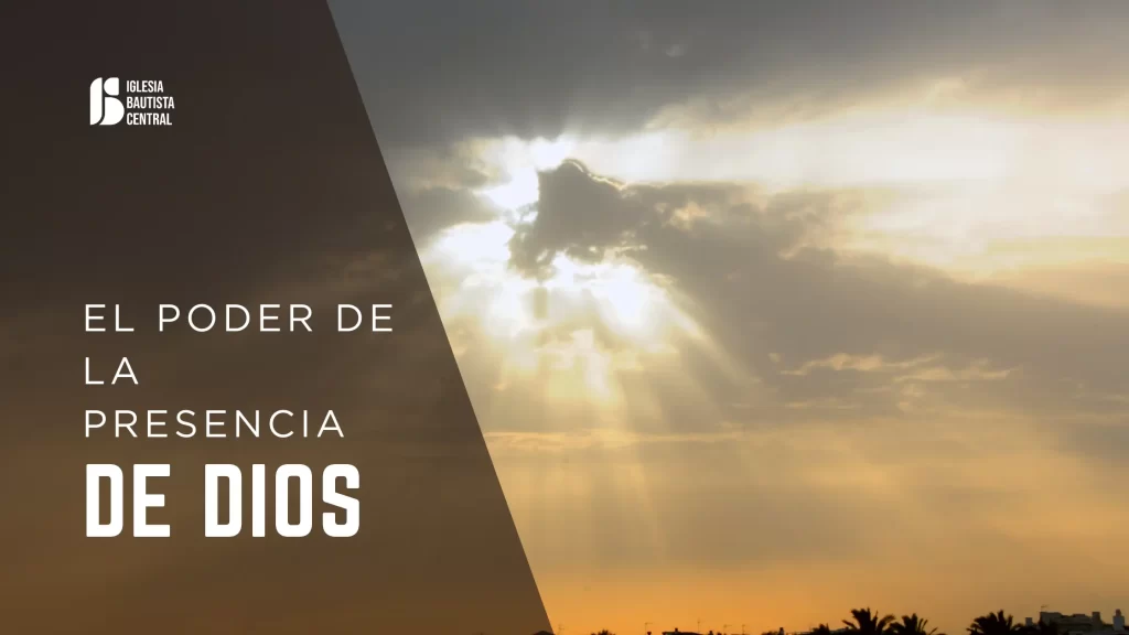 «El Poder de la Presencia de Dios» [Éxodo 33:15]